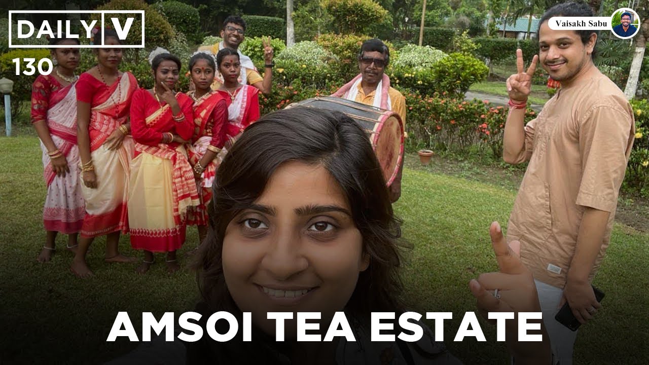 Awesome welcome at Amsoi Tea Estate | DailyV 130