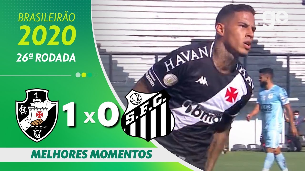 VASCO 1 X 0 SANTOS | MELHORES MOMENTOS | 26ª RODADA BRASILEIRÃO 2020 | ge.globo