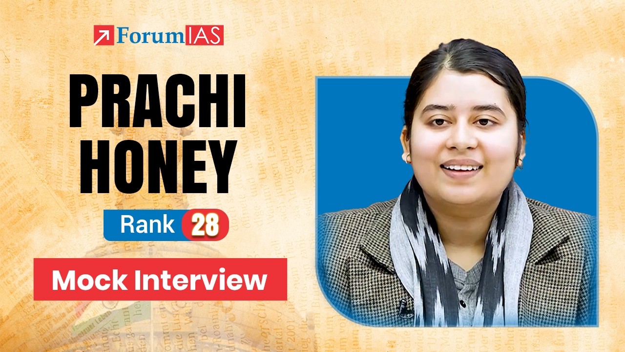 UPSC Topper Prachi Honey Rank 28 | ForumIAS Mock Interview