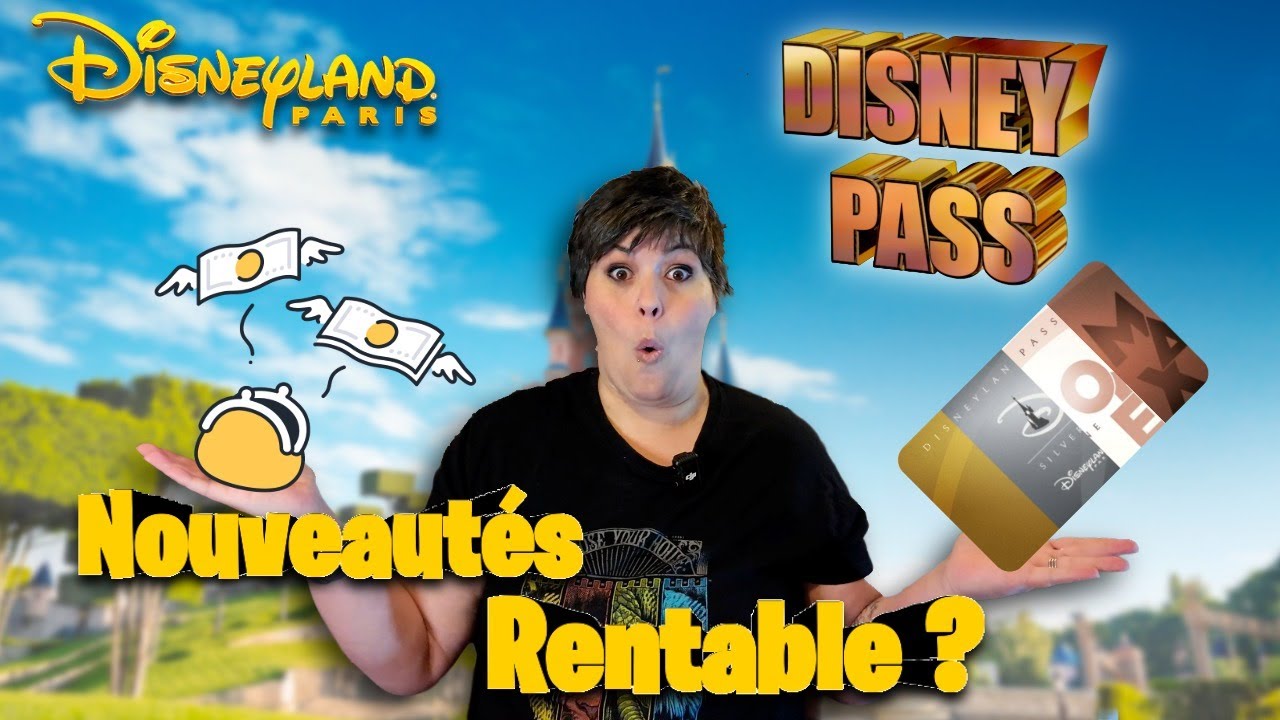 Disney Pass 2026 de Disneyland Paris Tout Savoir ! Nouveaux prix, Rentabilité ?