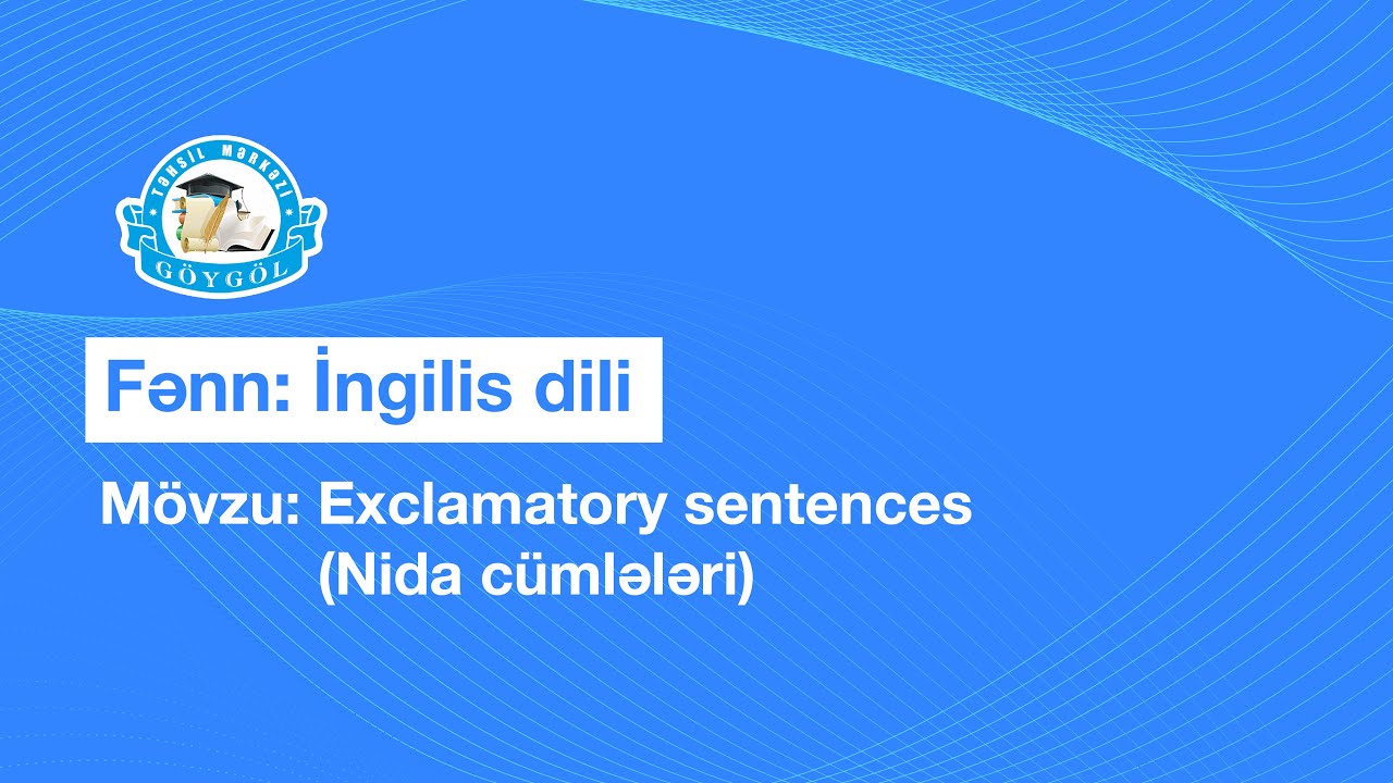 İngili dili | Mövzu: Exclamatory sentences (Nida cümlələri)