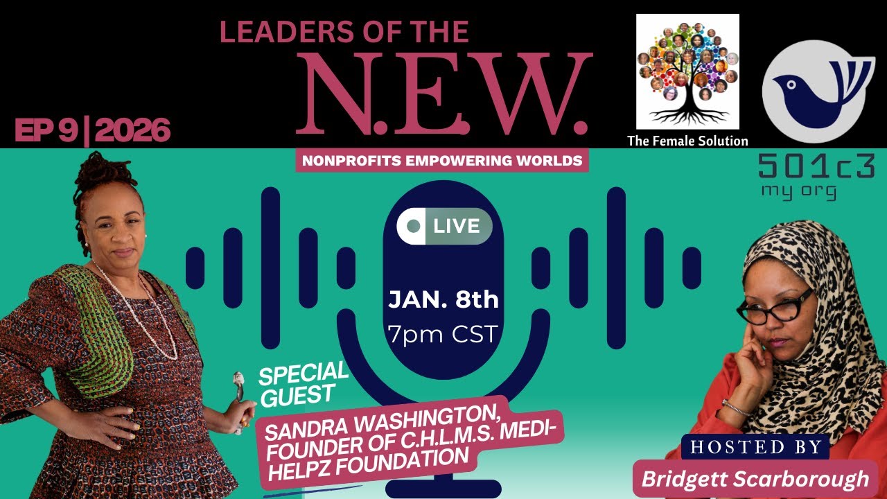 Ep. 9 | Nonprofits Empowering Worlds Podcast | Sandra Washingon, C.H.L.M.S. Medi-Helpz Foundation