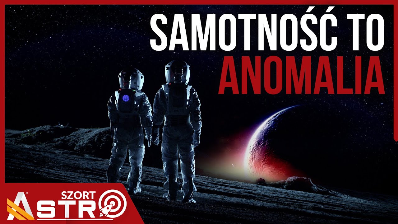 Matematyka mówi, że obcy muszą istnieć? - AstroSzort