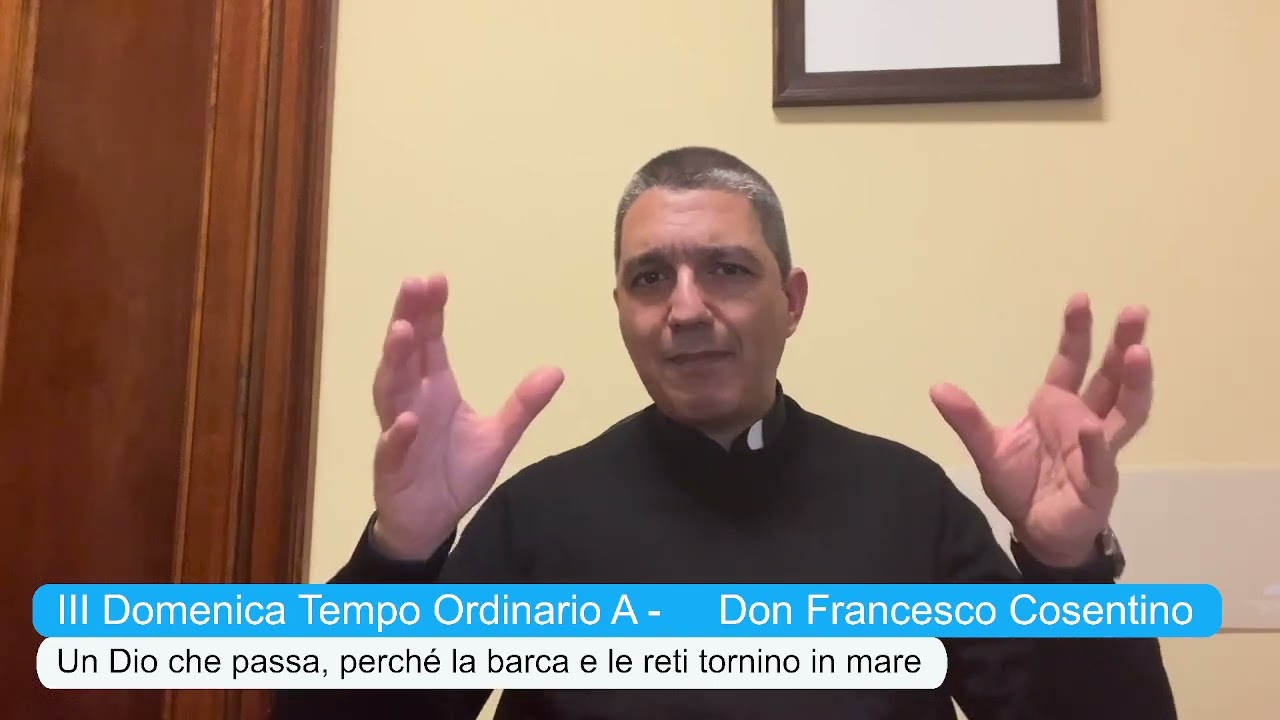 III Domenica Tempo Ordinario A - Un Dio che passa, perché la barca e le reti tornino in mare