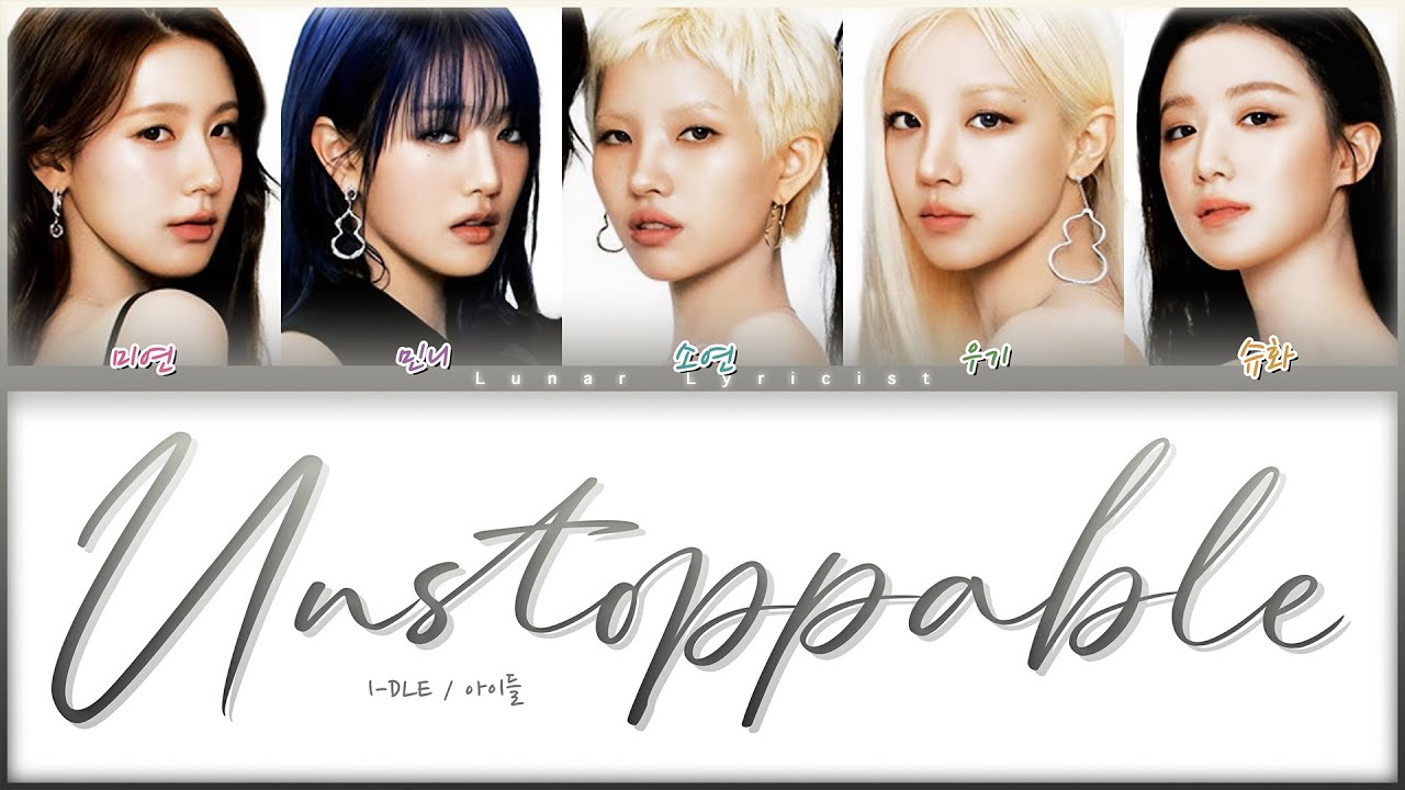 I-DLE / 아이들 - 'Unstoppable' - Color Coded Lyrics