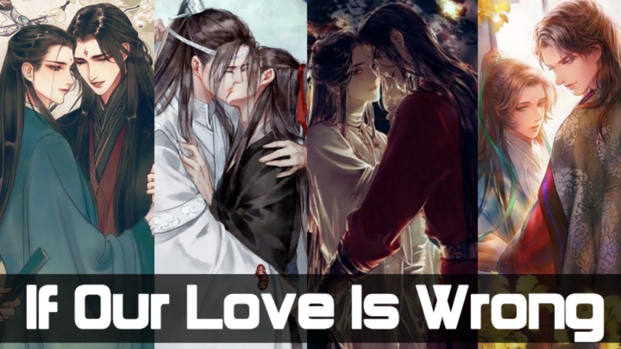 If our love is  wrong | AMV | Bingqiu, Wangxian, Hualian, Yanqiao (Requested)