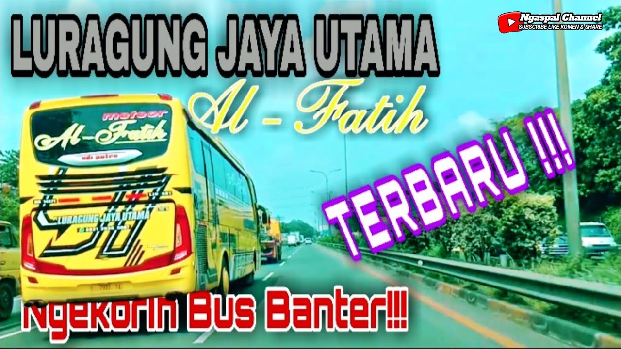NGEKORIN BUS BANTER LURAGUNG JAYA UTAMA [AL-FATIH] ‼️BANG CIE IN ACTION