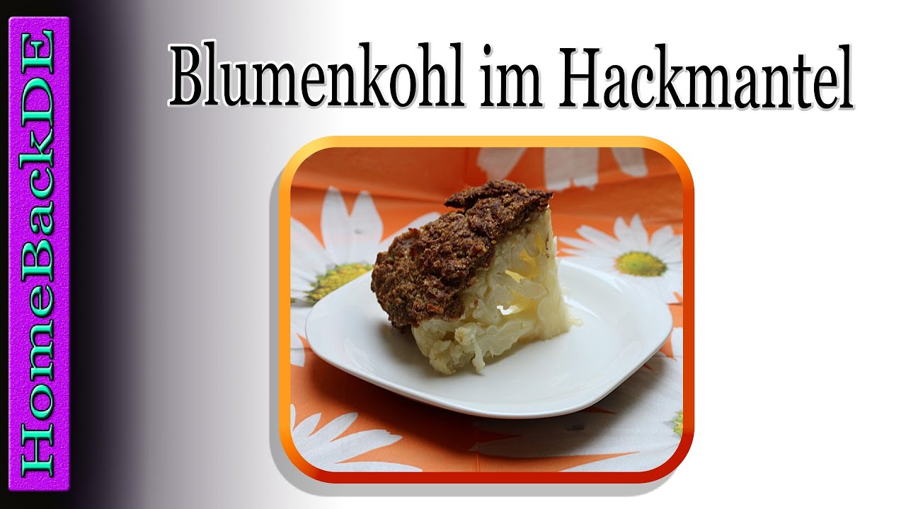 Blumenkohl mit Hackfleisch ummantelt - Zubereitung von HomeBackDE