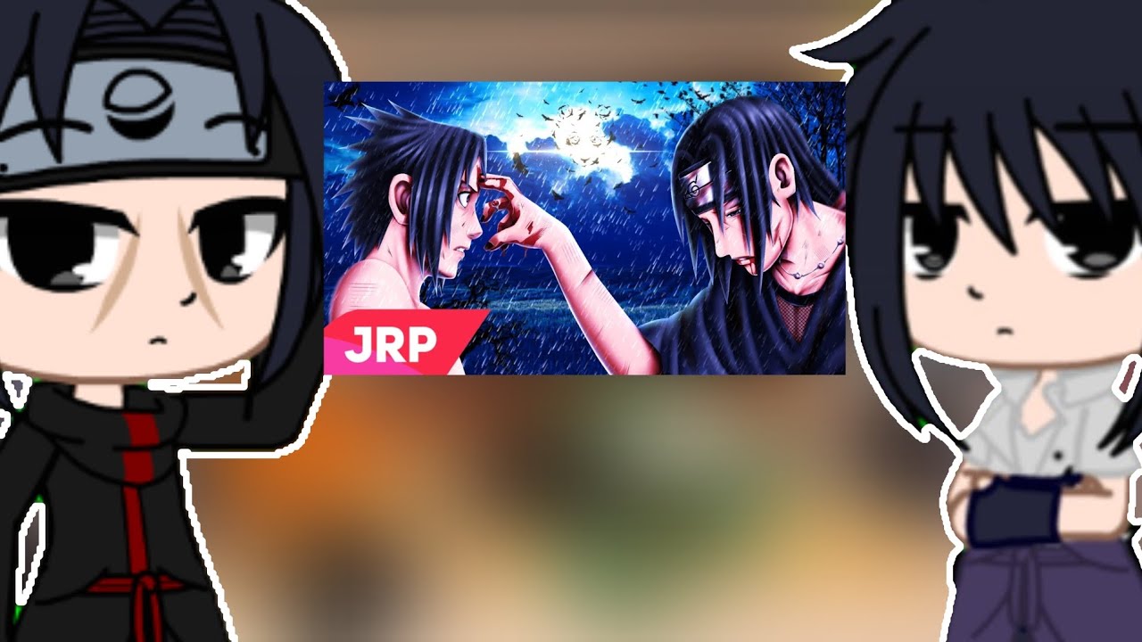 Sasuke+Akatsuki reagindo ao rep do Itachi e Sasuke JRP my au