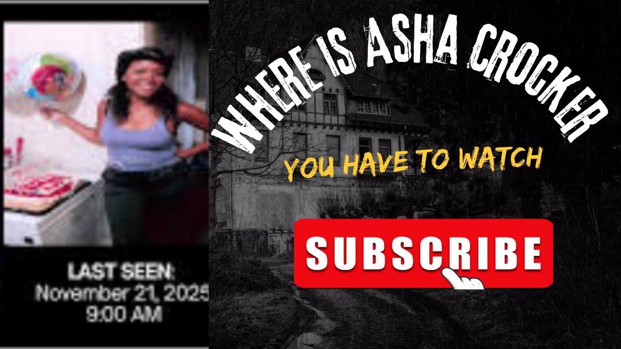 &ldquo;Asha Crocker: A Silent Disappearance in Broad Daylight&rdquo;