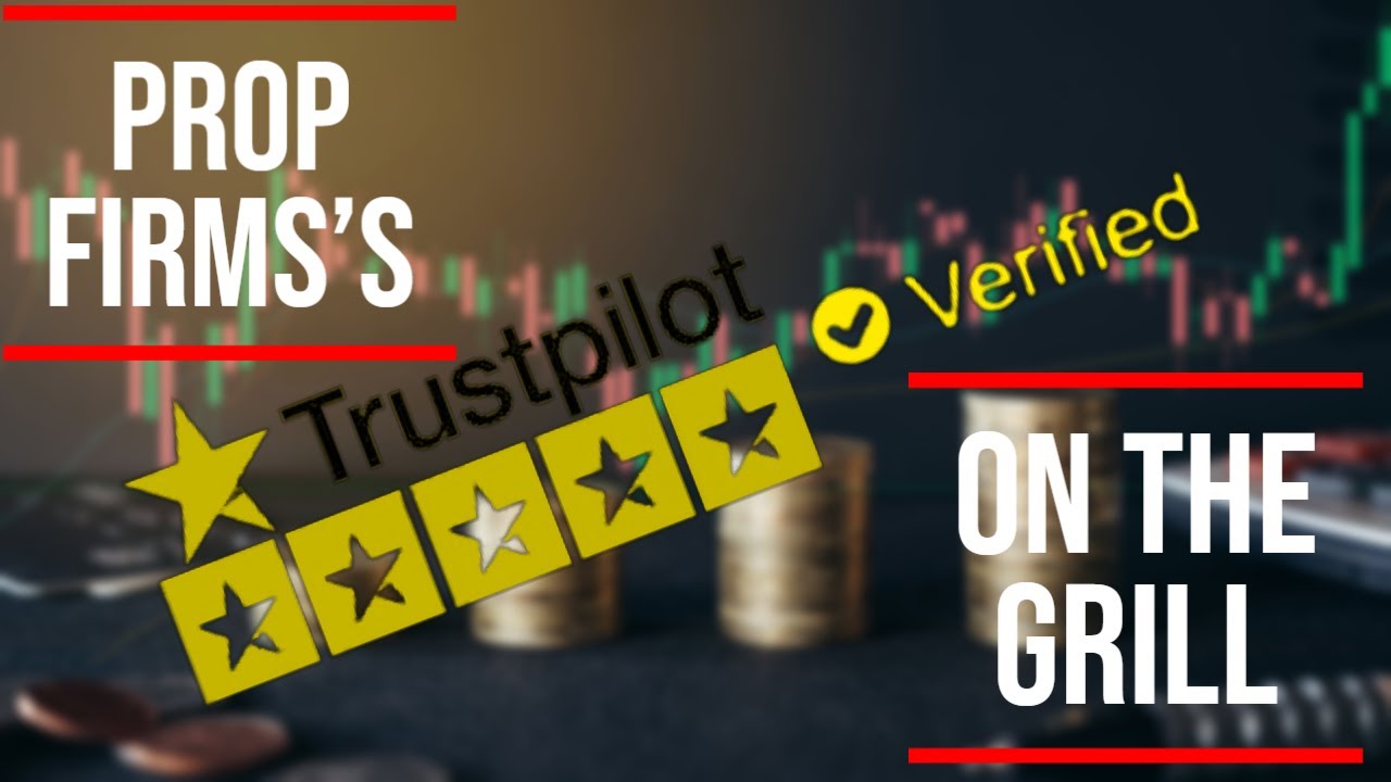LET'S LOOK AT SEVERAL PROP FIRMS TRUSTPILOT REVIEWS