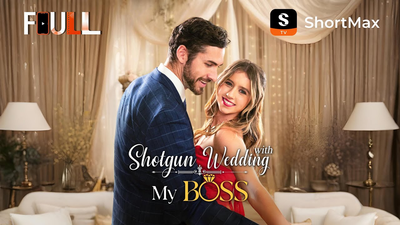 📺【FULL】 Shotgun Wedding with My Boss | ShortMax - Watch Dramas & Show