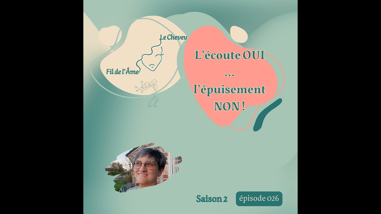L'écoute OUI ... l'épuisement NON !