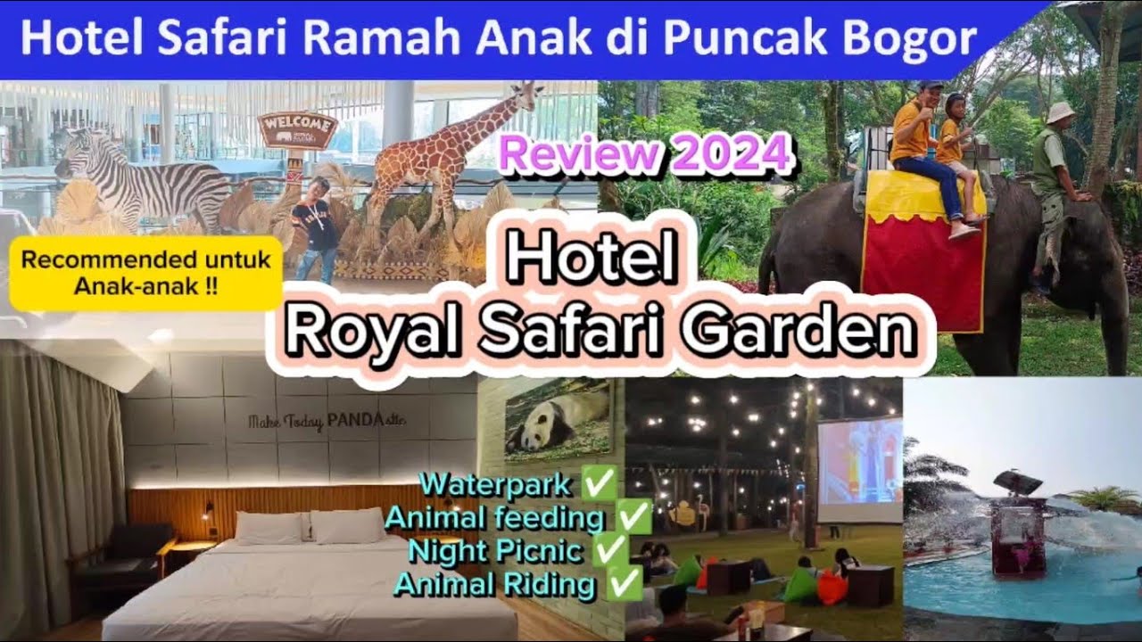 Anak anak berasa jadi Sultan di Hotel ini | Hotel Royal Safari Garden | Hotel Ramah Anak di Puncak