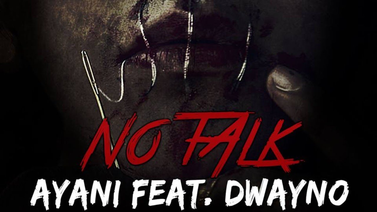 Ayani Ft. Dwayno - No Talk - March 2014
