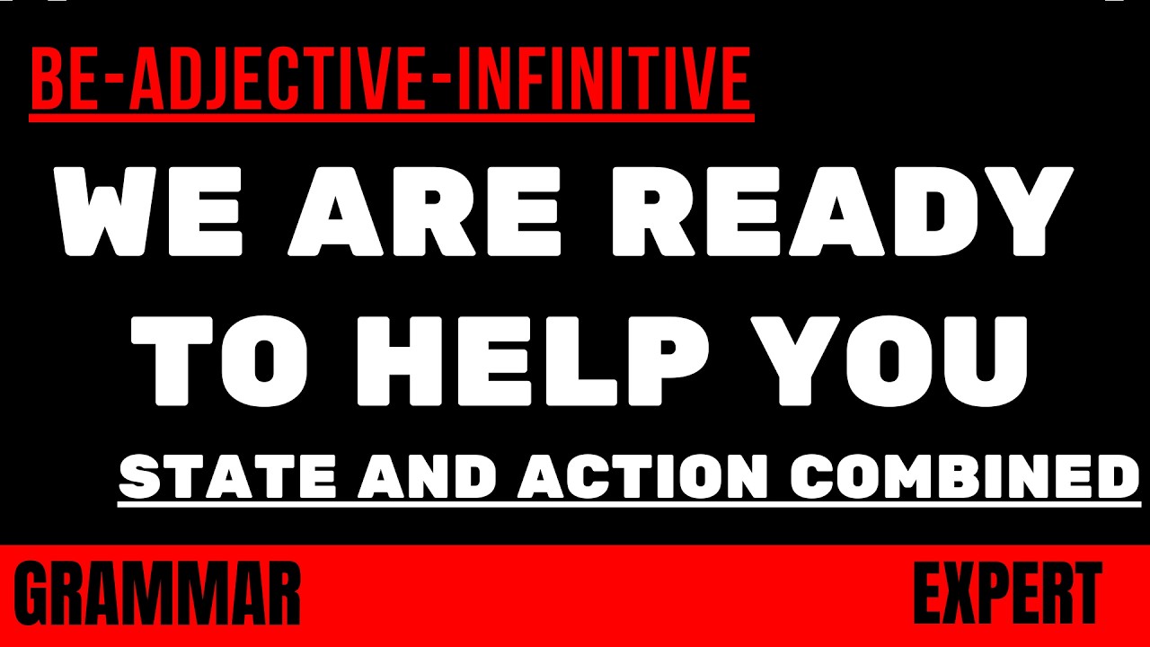 Структура BE + ADJECTIVE + INFINITIVE - как устроено предложение типа We are ready to help you