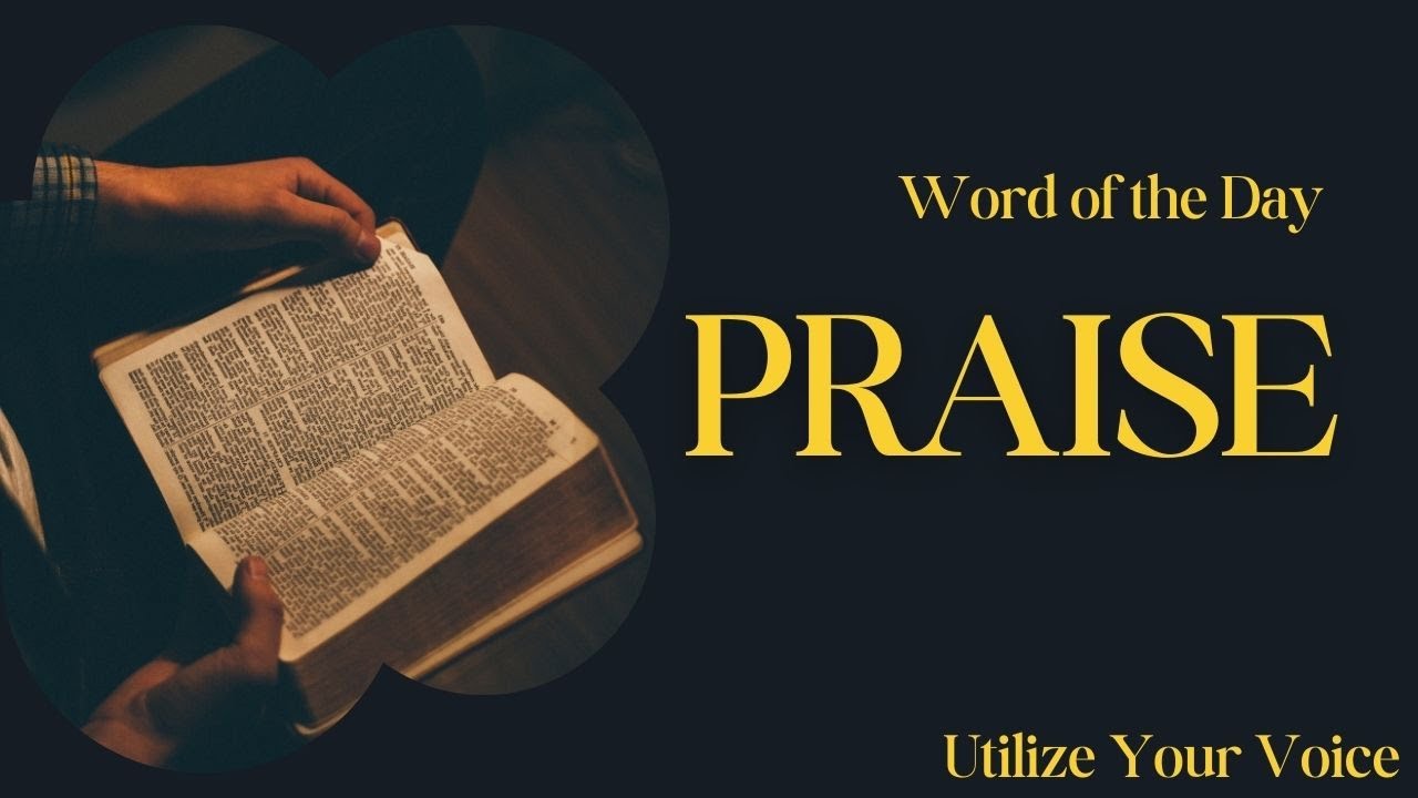 Word For The Day - PRAISE