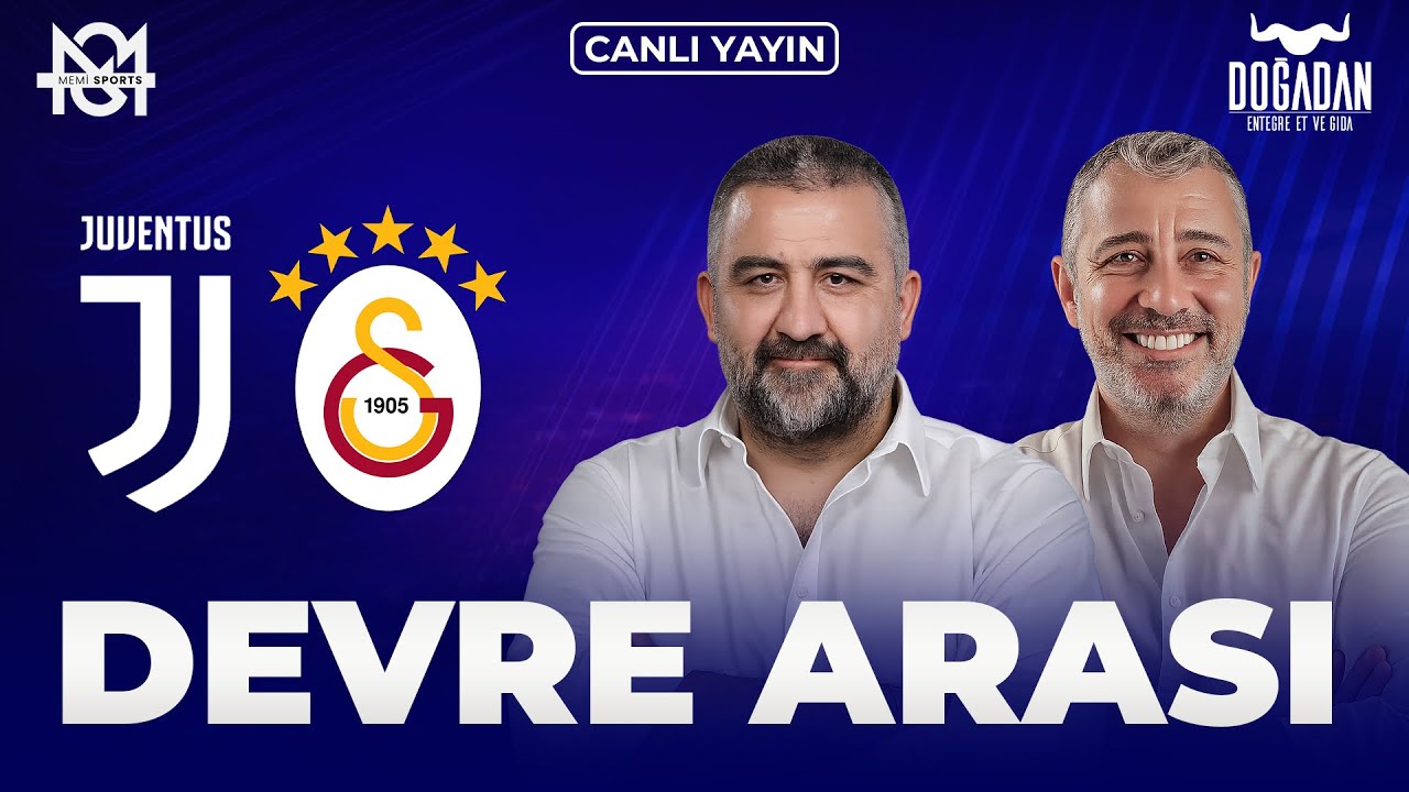 JUVENTUS - GALATASARAY DEVRE ARASI | CANLI | Ümit Özat, Melih Şendil