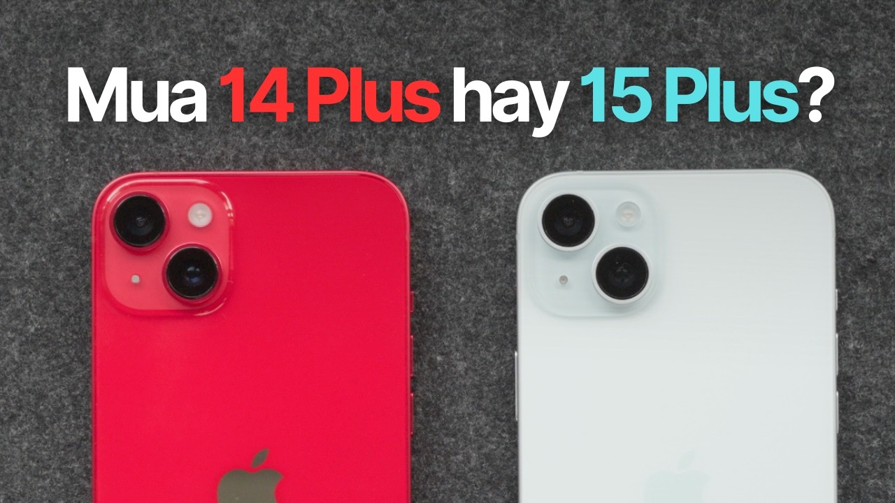 iPhone 14 Plus vs iPhone 15 Plus | Đâu là con máy bạn nên mua?