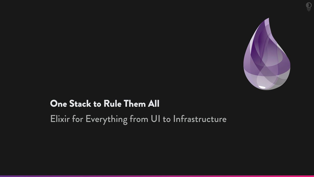 One Stack to Rule Them All: Elixir for Everything from UI to Infrastructure