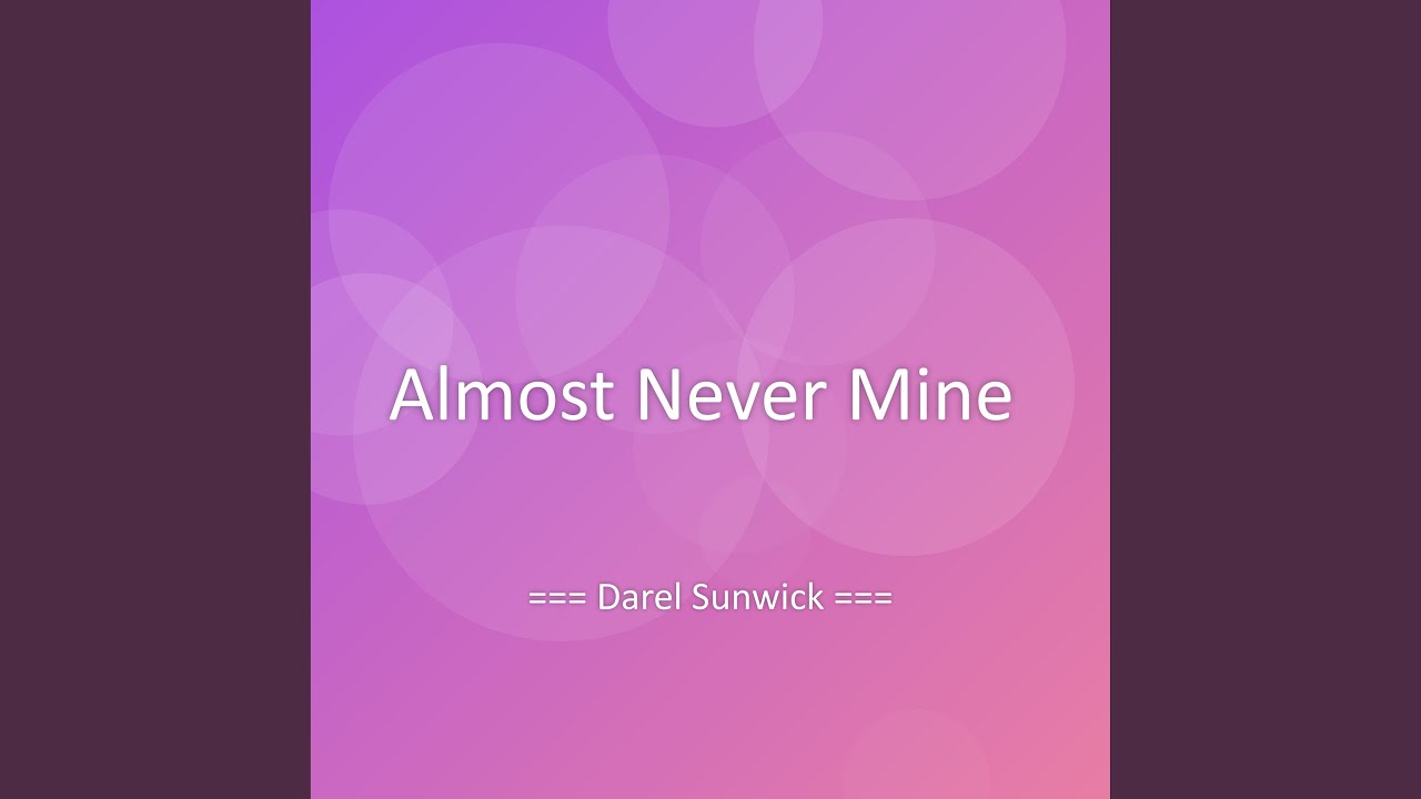 Almost Never Mine