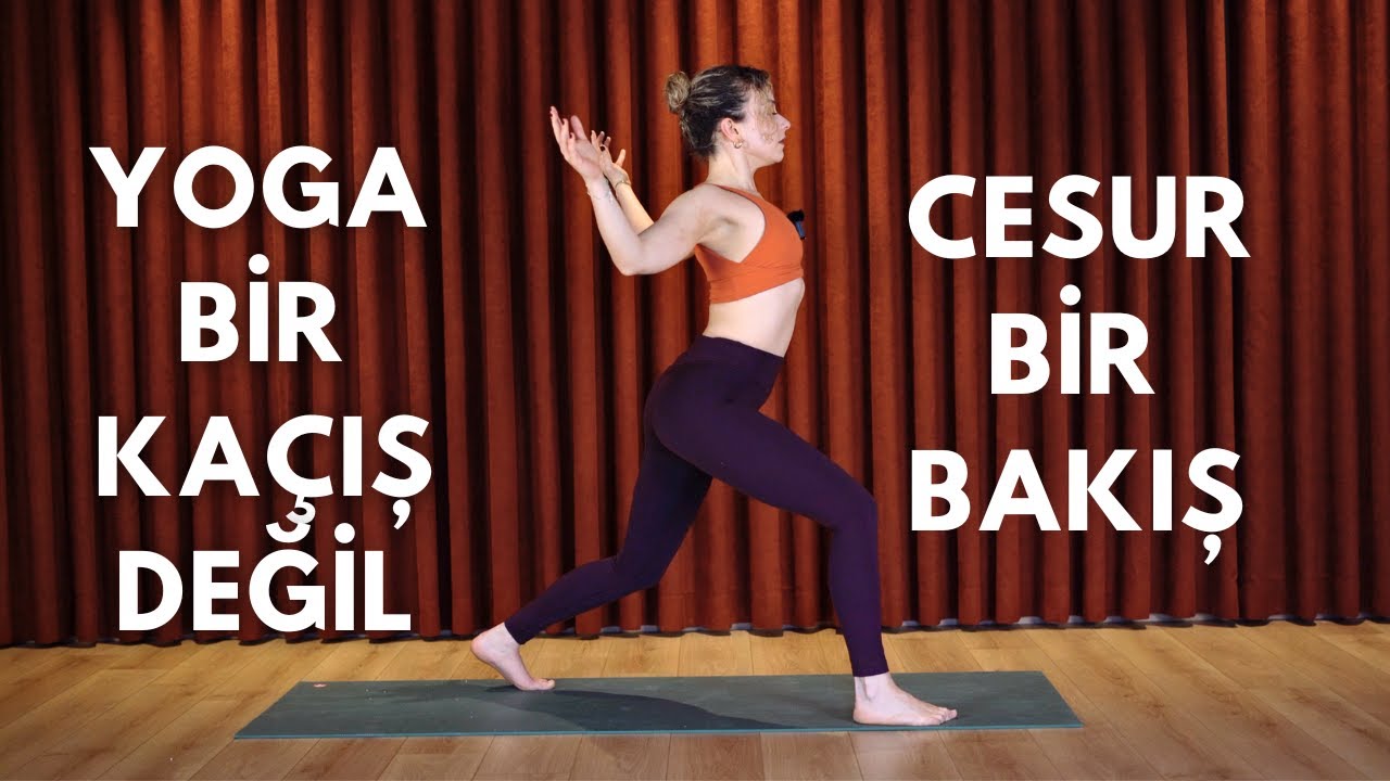 Yoga Bir Kaçış Değil Cesaretli Bir Bakış | 25 Dakika Yoga