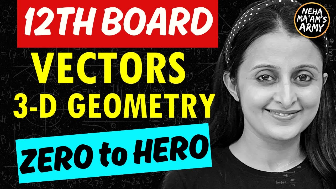 12th BOARDS VECTORS AND 3D GEOMETRY ONE SHOT | AOD 12th | CBSE BOARDS MATH |12th MATH | NEHA MAM