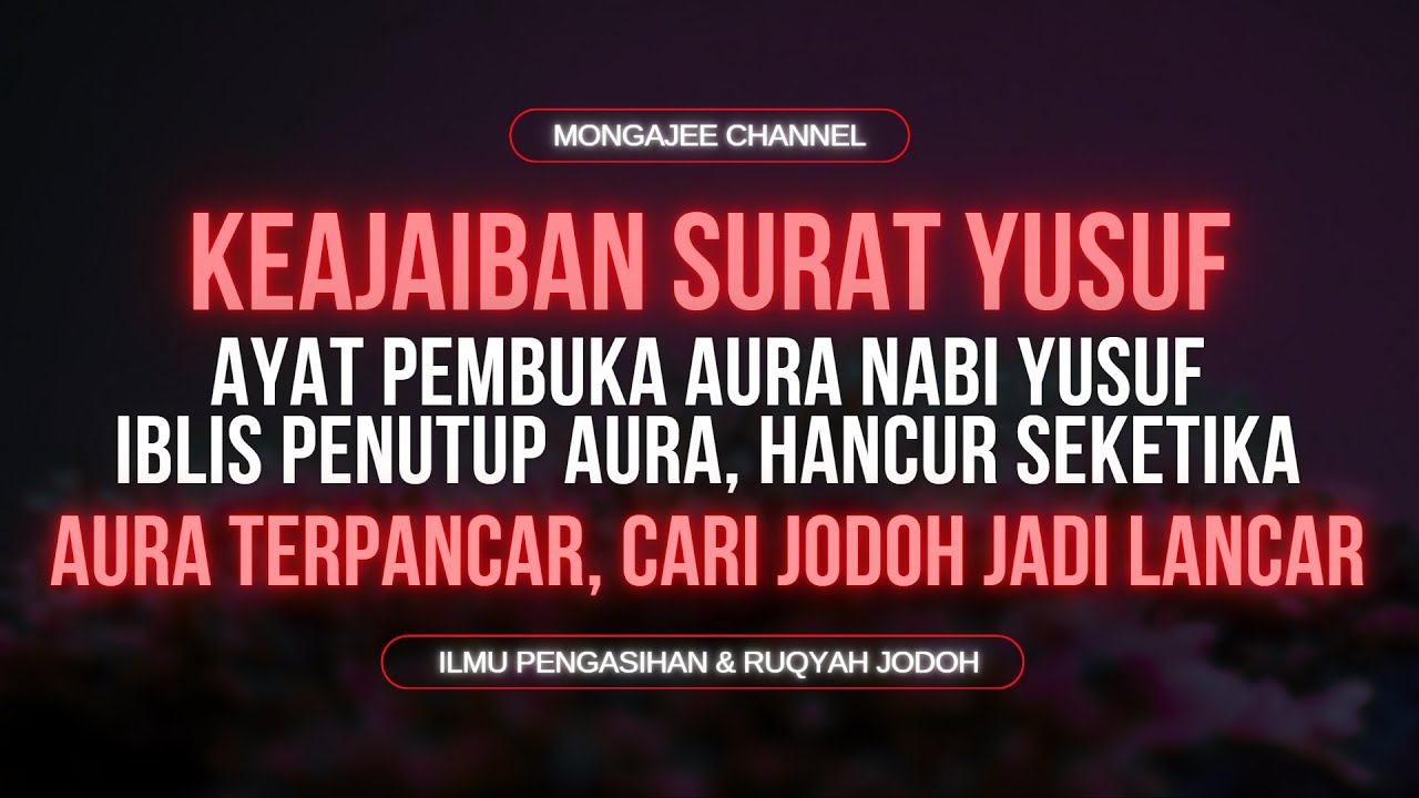 IBLIS PENUTUP AURA, HANCUR! Keajaiban Surat Yusuf Agar Aura Terpancar & Urusan Jodoh Jadi Lancar