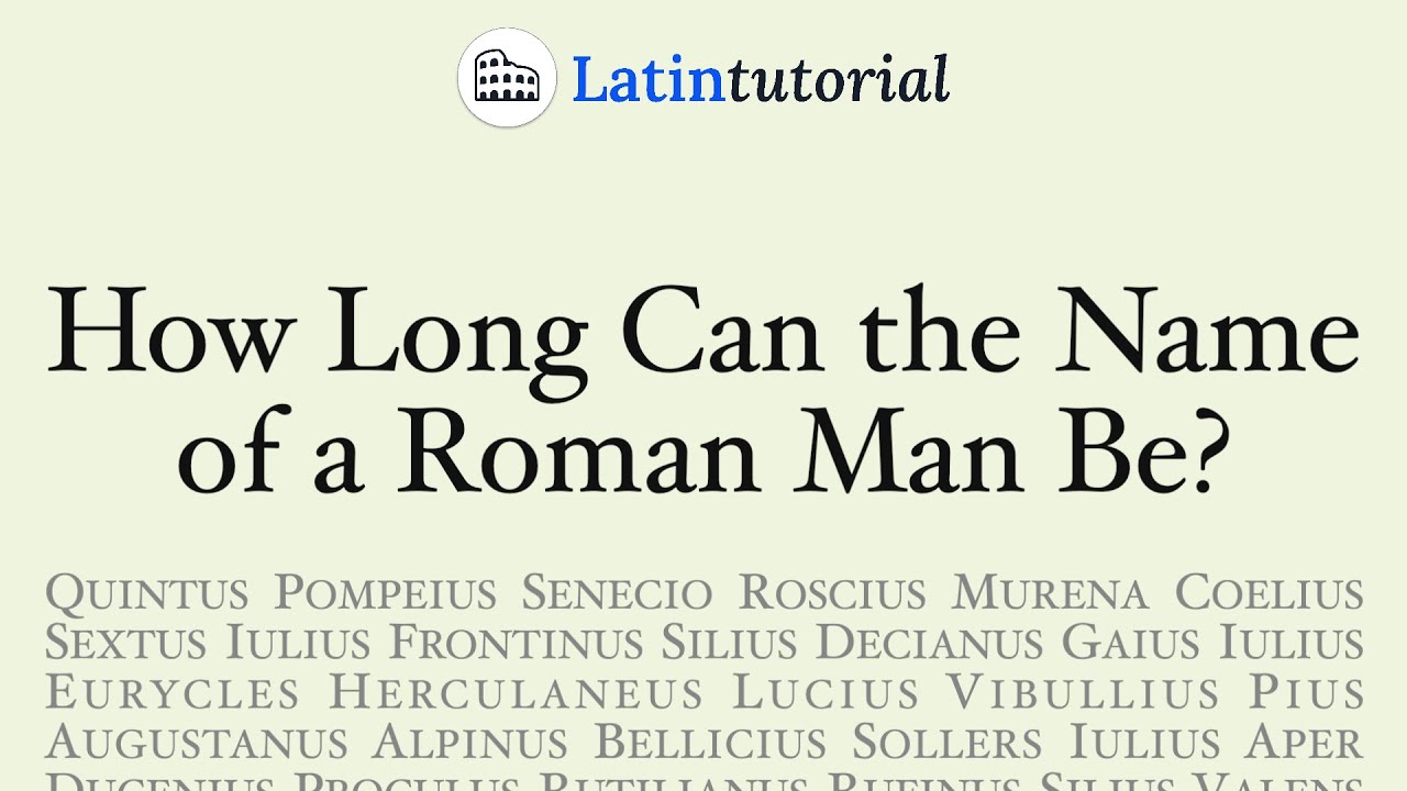 How Long Can the Name of a Roman Man Be?