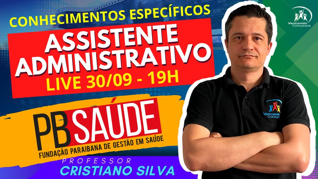 Concurso PBSaúde - Assistente Administrativo - Aulão de Conhecimentos Específicos - LIVE 30/09/2024