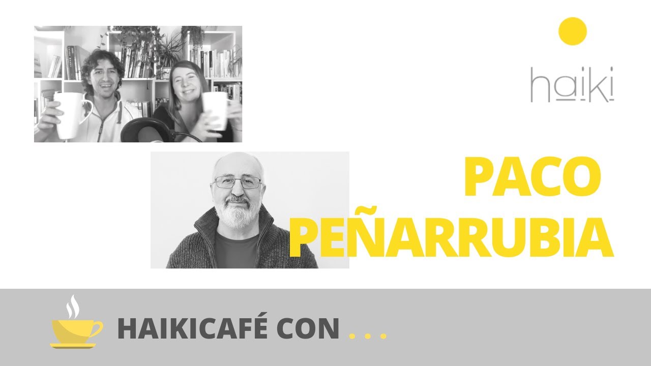 Entrevista con PACO PEÑARRUBIA #haikicafe Gestalt, GRUPO, Terapia y mucho más.