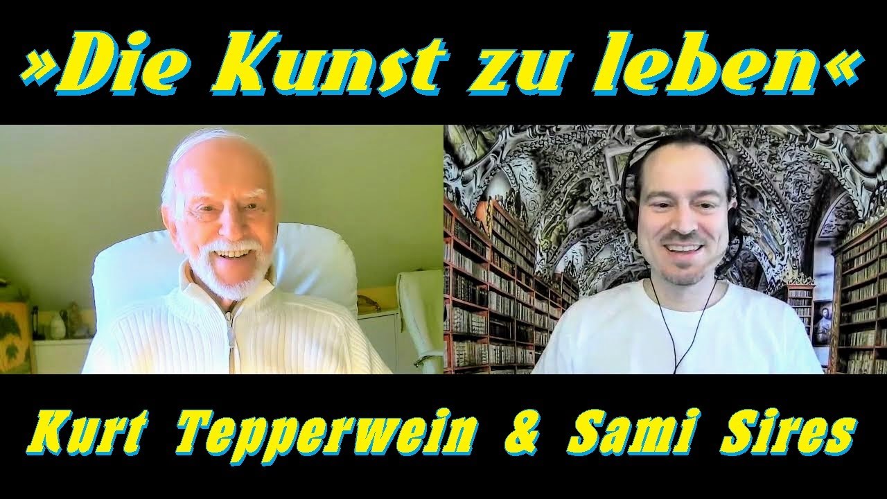 »Die Kunst zu leben beherrschen« Kurt Tepperwein & Sami Sires