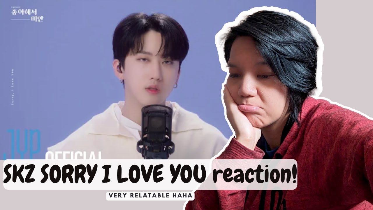 Stray Kids' Sorry I love you || REACTION || DAMN, RELATABLE!