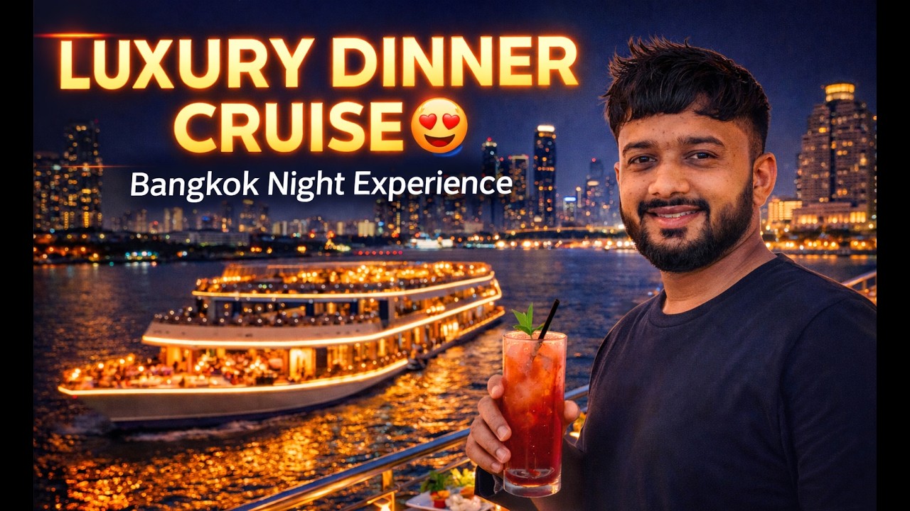 Dinner Cruise | Last Day In Thailand