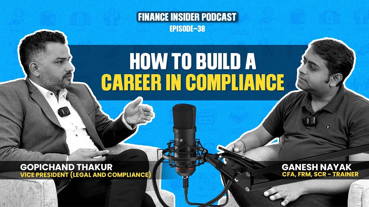 How to Build a Career in Compliance Ft. Gopichand Thakur | Finance Insider Podcast Ep. 38