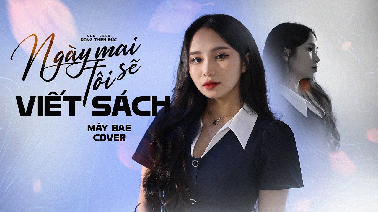 Ngày Mai Tôi Sẽ Viết Sách - Quang Hà x Đông Thiên Đức | Mây Bae Cover ⛅️