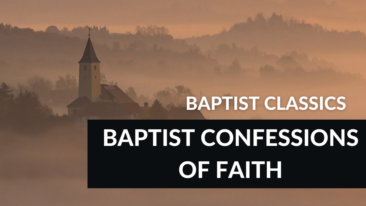 Baptist Classics: Baptist Confessions of Faith