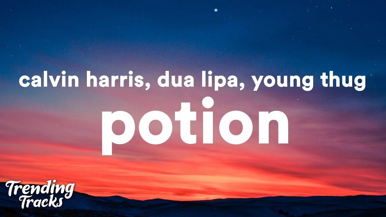 Calvin Harris, Dua Lipa & Young Thug - Potion (Clean - Lyrics)