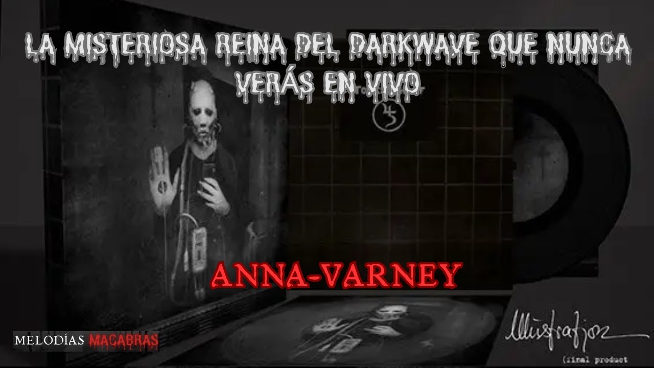 La Misteriosa Reina del Darkwave que Nunca Verás en Vivo, Anna-Varney | Melodías Macabras