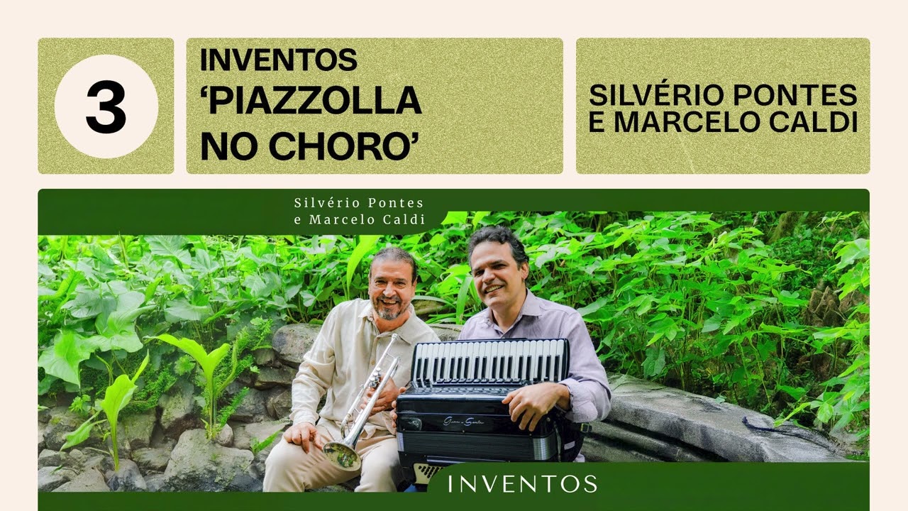 Silvério Pontes e Marcelo Caldi | Piazzolla no Choro | Inventos