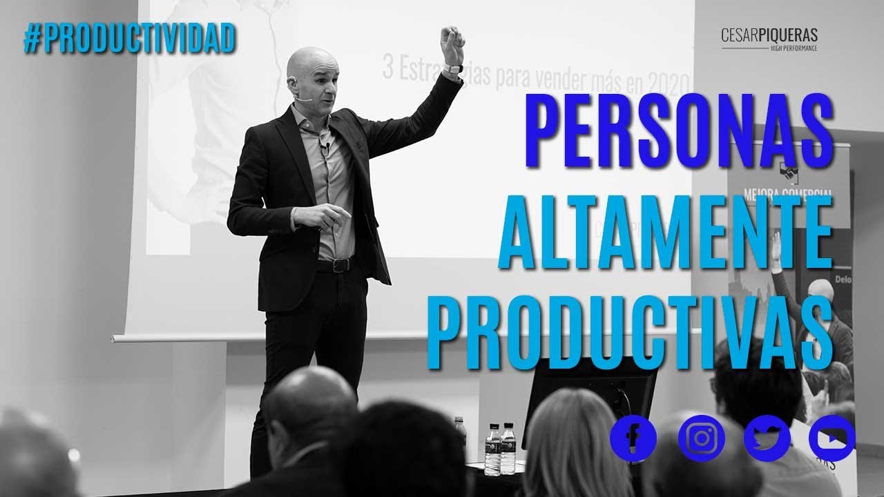 Personas altamente productivas | Productividad | César Piqueras