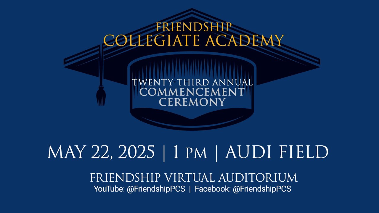Friendship Collegiate Academy 2025 Commencement Ceremony