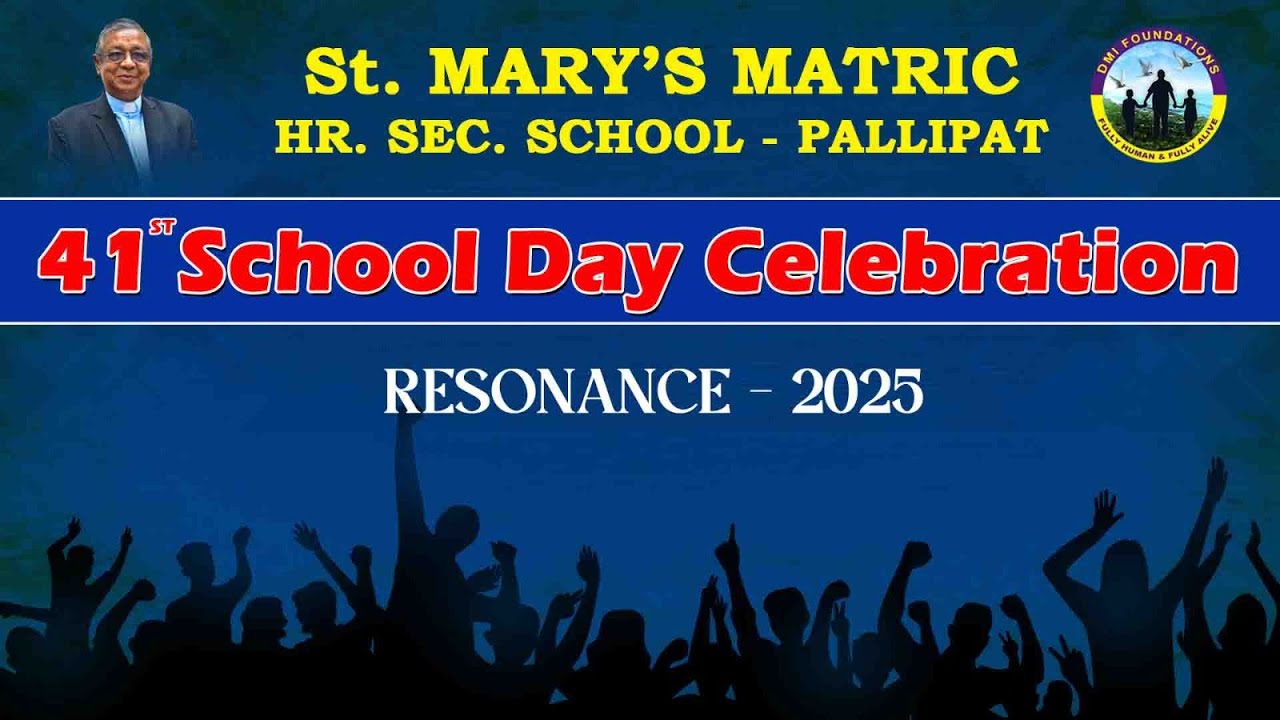 ST.MARY'S MAT HR.SEC.SCHOOL - PALLIPAT | 41st SCHOOL DAY | CELEBRATION | RESONANCE - 2025