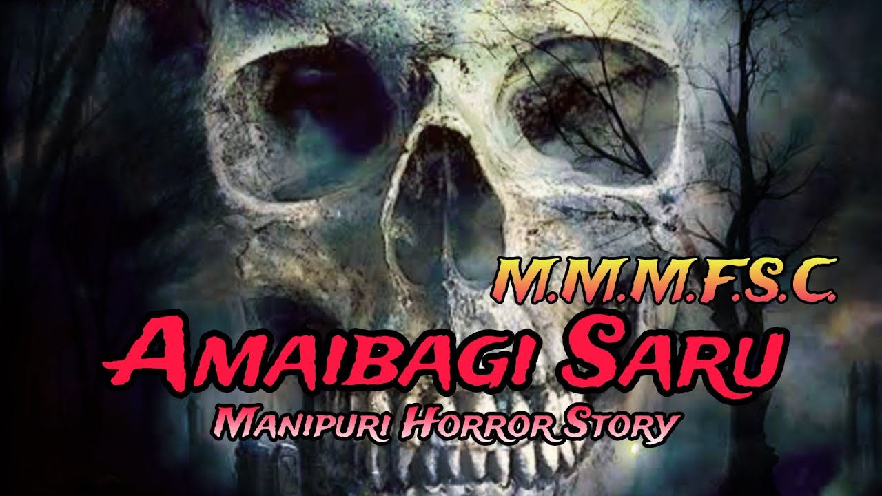 Amaibagi Saru season 1 || Manipuri Horror Story || Makhal Mathel Manipur Full Story Collection