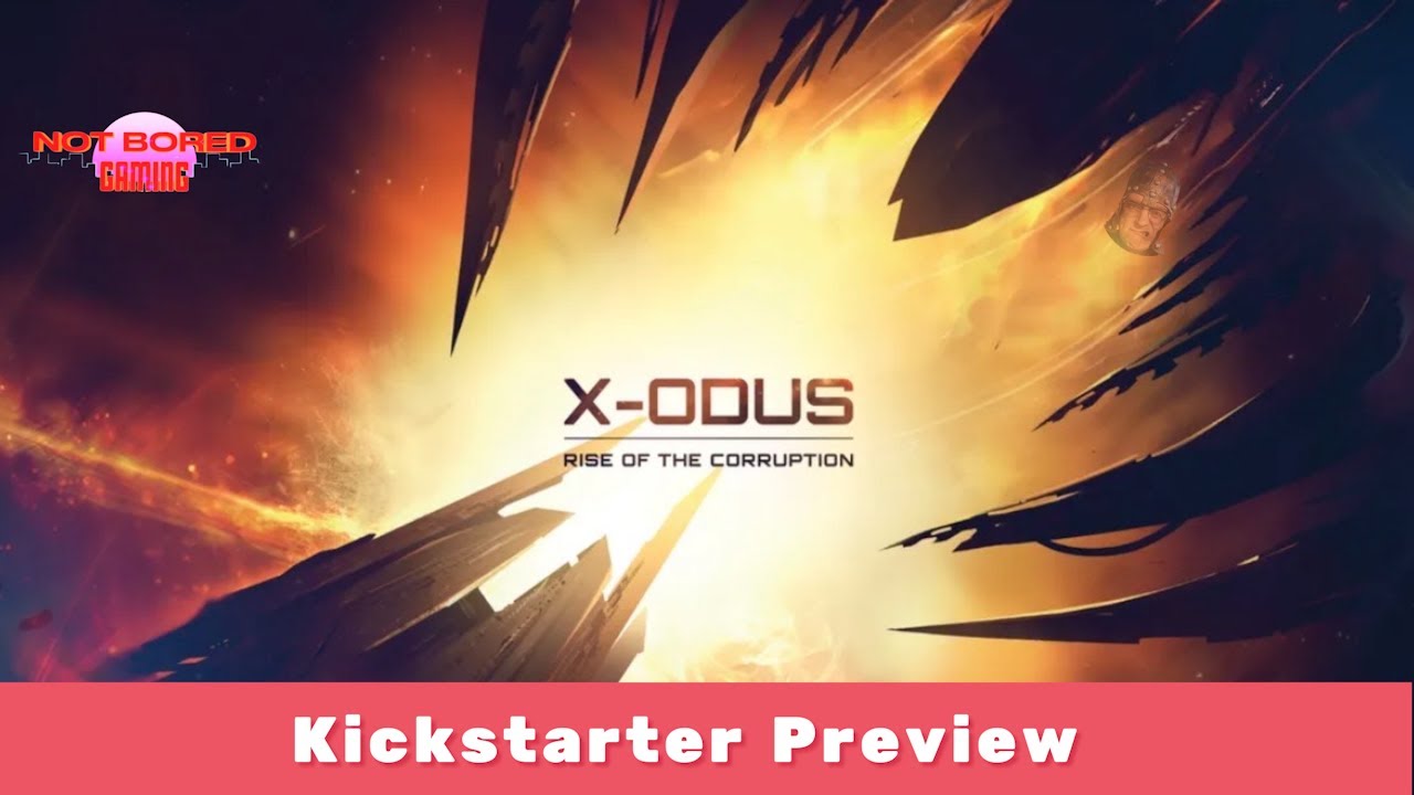 X-Odus: Rise of the Corruption (2-е издание) &mdash; предварительный обзор Gamefound &mdash; Not Bored Gaming