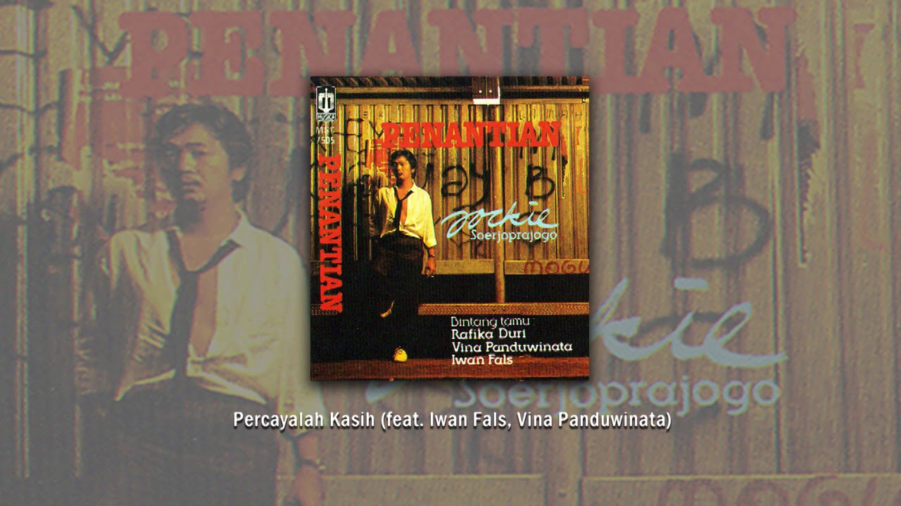 Yockie Suryo Prayogo - Percayalah Kasih feat. Iwan Fals, Vina Panduwinata (Official Audio)