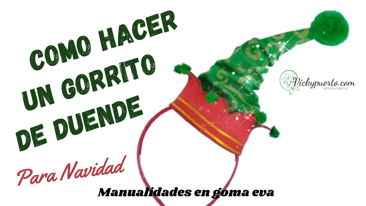 Gorro de duende o elfo de navidad. Con goma eva-foamy. DIY.