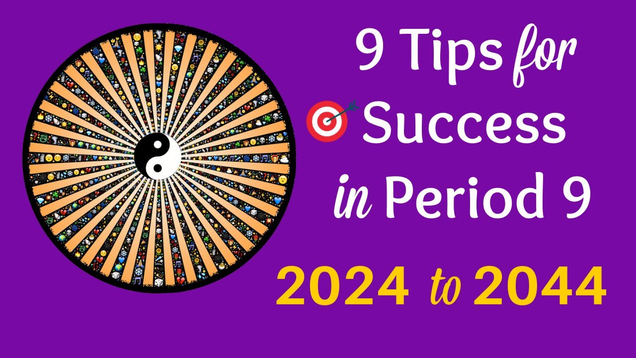 Success Tips for the Next 20 Years Navigating Period 9 Energy