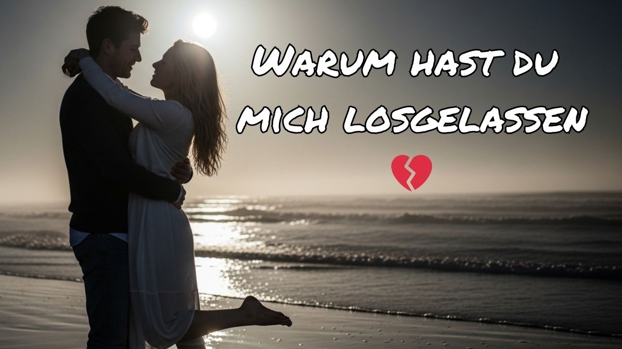 Warum hast du mich losgelassen💔 Die schönste deutsche Liebesballade 2026 Herzzerreißender Liebessong