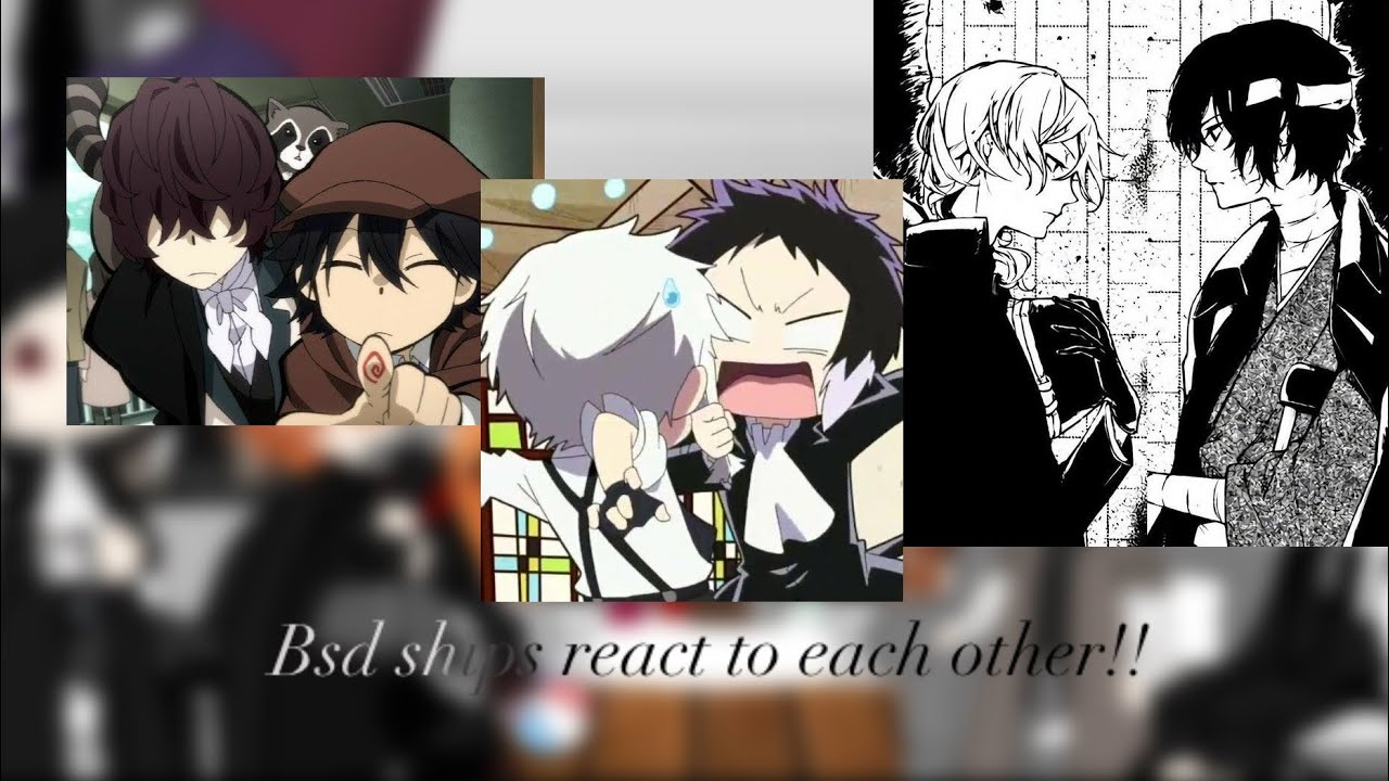 Bsd ships react to each other!!//bsd//ships//Angst+fluff//